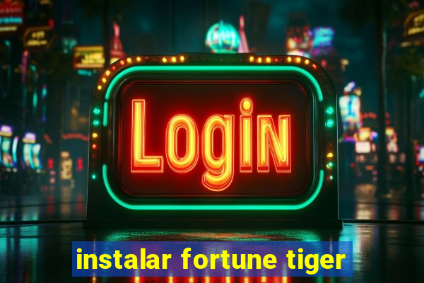 instalar fortune tiger